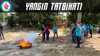 YANGIN VE ACİL DURUM TATBİKATI YAPILDI